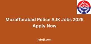 Muzaffarabad Police AJK Jobs 2025 Apply Now