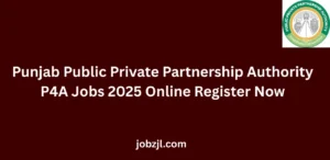 Punjab Public Private Partnership Authority P4A Jobs 2025 Online Register Now