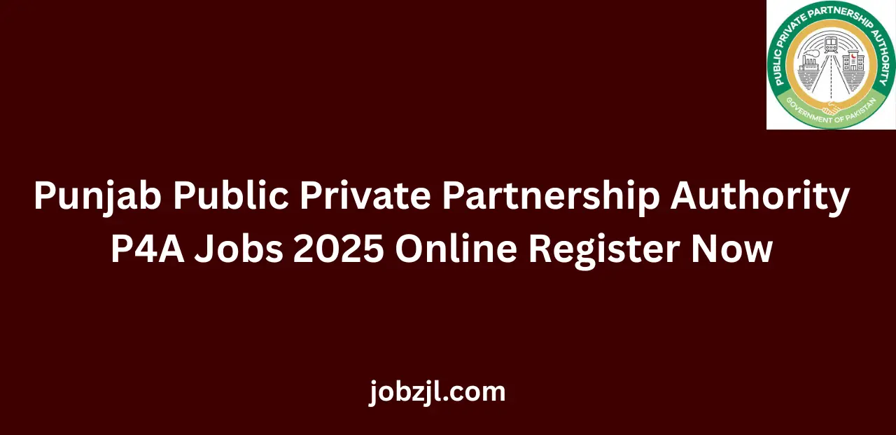 Punjab Public Private Partnership Authority P4A Jobs 2025 Online Register Now