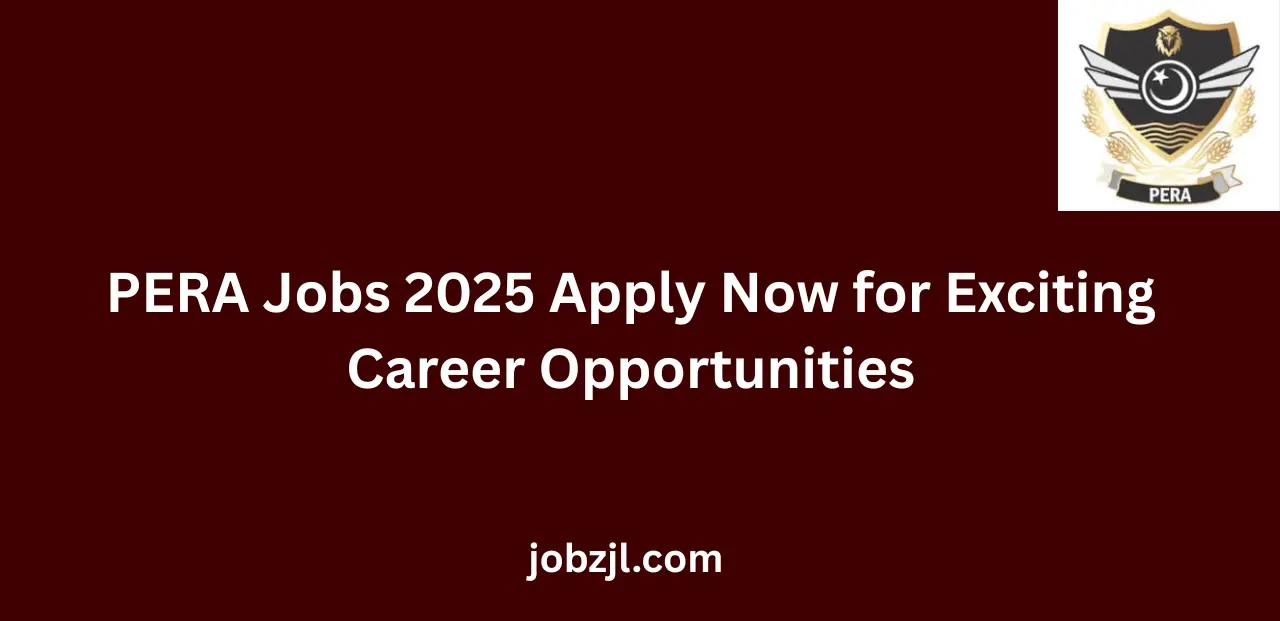 PERA Jobs 2025 Apply Now for Exciting Career Opportunities